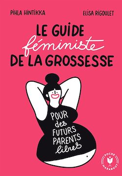 Télécharger le livre :  Le guide féministe de la grossesse