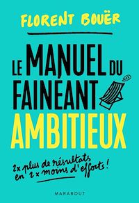 Téléchargez le livre :  Le manuel du fainéant ambitieux
