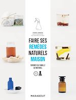 Download this eBook Faire ses remèdes naturels maison