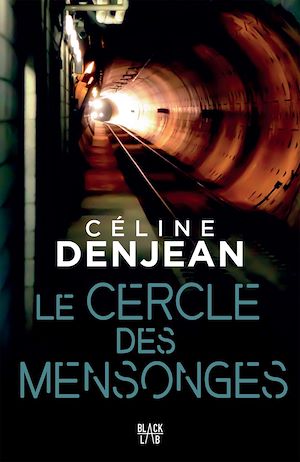 Le cercle des mensonges | DENJEAN, Céline. Auteur