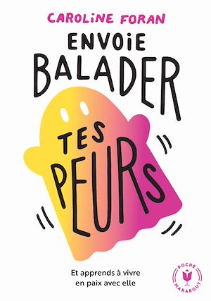 Téléchargez le livre :  Envoie balader tes peurs