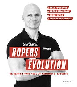 Télécharger le livre :  La méthode Ropers Evolution : Se sentir fort avec un minimum d'efforts