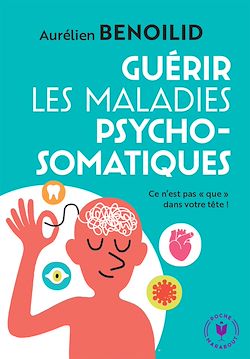 Télécharger le livre :  Guérir les maladies psychosomatiques