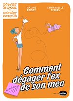 Télécharger le livre :  Comment dégager l'ex de son mec (définitivement) ?