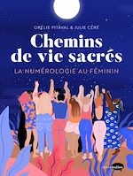 Télécharger le livre :  Chemin de vie sacrée, la numérologie au féminin