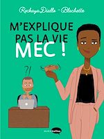Télécharger le livre :  M'explique pas la vie mec !