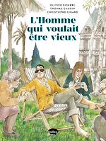 Télécharger le livre :  L'homme qui voulait être vieux