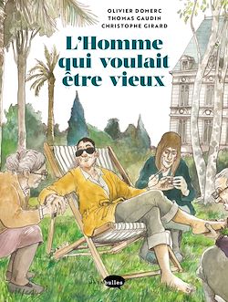 Télécharger le livre :  L'homme qui voulait être vieux