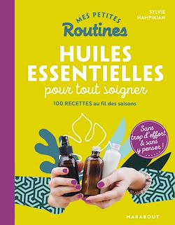 Télécharger le livre :  Mes petites routines - Huiles essentielles pour tout soigner