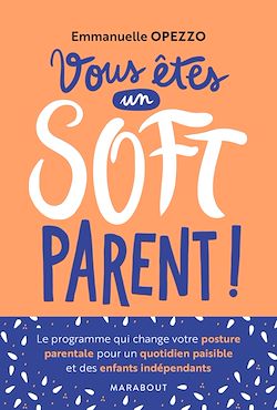 Télécharger le livre :  Devenez un soft parent