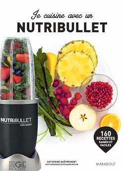 Télécharger le livre :  Je cuisine avec un Nutribullet