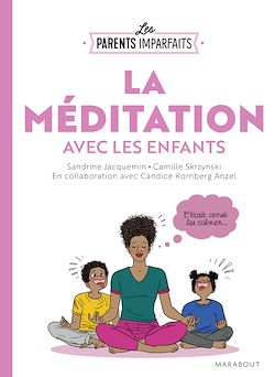 Télécharger le livre :  Le guide des parents imparfaits : la méditation en famille