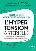 Download this eBook Tout ce que vous devez savoir sur l'hypertension en 100 réponses
