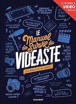 Télécharger le livre :  Le manuel de survie du vidéaste