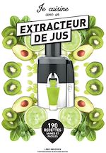 Download this eBook Je cuisine avec un extracteur de jus