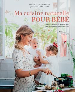 Télécharger le livre :  Ma cuisine naturelle pour bébé