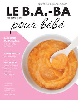Télécharger le livre :  Le B.A.-BA de la cuisine pour bébé