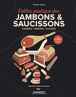 Télécharger le livre :  L'Atlas pratique des jambons et saucissons