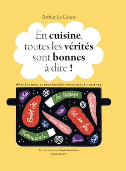 Télécharger le livre :  En cuisine, toutes les vérités sont bonnes à dire !