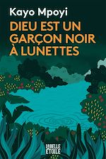 Télécharger le livre :  Dieu est un garçon noir à lunettes