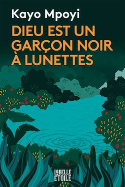 Télécharger le livre :  Dieu est un garçon noir à lunettes