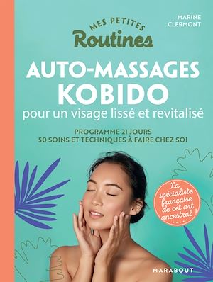 Mes petites routines - Kobido et autres massages beauté du visage | Clermont, Marine. Auteur