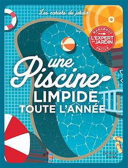 Télécharger le livre :  Une piscine limpide toute l'année