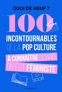 Télécharger le livre :  Quoi de meuf - 100 incontournables de la pop culture à connaître quand on est féministe