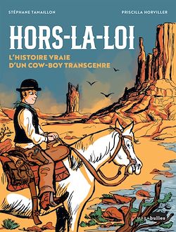 Télécharger le livre :  Hors la loi, l'histoire vraie d'un cow-boy transgenre