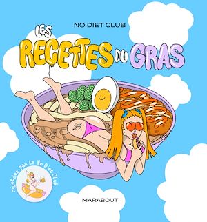 No Diet club - Les recettes du gras | No diet club. Auteur