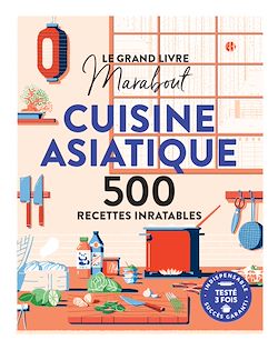 Télécharger le livre :  Le grand livre Marabout de la cuisine asiatique