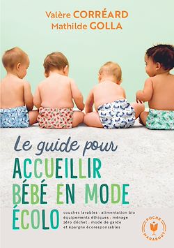 Télécharger le livre :  Le guide pour accueillir bébé en mode écolo