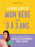 Télécharger le livre :  Le grand guide de mon bébé de 0 à 3 ans