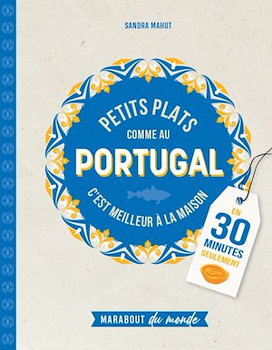 Petits plats comme au Portugal | Mahut, Sandra. Auteur