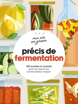 Télécharger le livre :  Ma  vie en green - Précis de fermentation