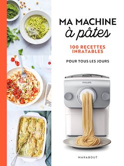 Télécharger le livre :  Ma Machine à pâtes - 100 recettes inratables pour tous les jours