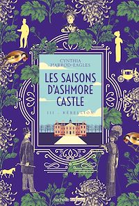Téléchargez le livre :  Les saisons d'Ashmore Castle - Tome 3 - Rébellion