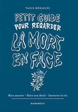 Télécharger le livre :  Petit guide pour regarder la mort en face