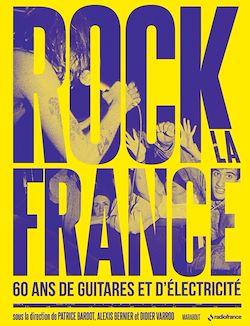 Télécharger le livre :  Rock la France - 60 ans de guitare et d'électricité