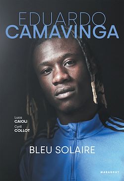 Télécharger le livre :  Eduardo Camavinga - Bleu solaire