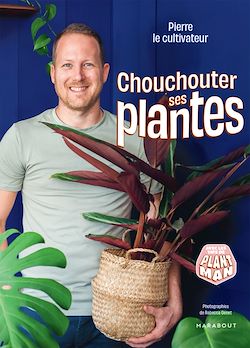 Télécharger le livre :  Chouchouter ses plantes