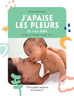 Télécharger le livre :  Mes petites routines j'apaise les pleurs de mon bébé