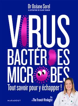 Télécharger le livre :  Virus, bactéries, microbes tout savoir pour y échapper