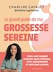 Télécharger le livre :  Le grand guide de ma grossesse sereine