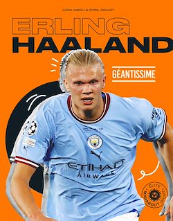 Télécharger le livre :  Erling Haaland - Géantissime