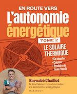 Télécharger le livre :  L'autonomie énergétique T2 - Le solaire thermique