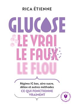 Télécharger le livre :  Glucose : le vrai - le faux - le flou