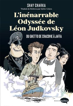 Télécharger le livre :  L'inénarrable odyssée de Léon Judkovsky