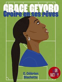 Télécharger le livre :  Grace Geyoro - Croire en ses rêves