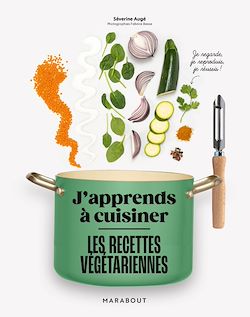 Télécharger le livre :  J'apprends à cuisiner - Les recettes veggie